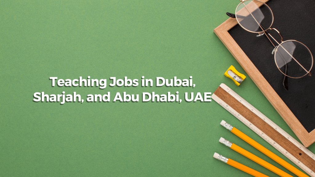 Teaching Jobs in Dubai, Sharjah, and Abu Dhabi, UAE Featured Image