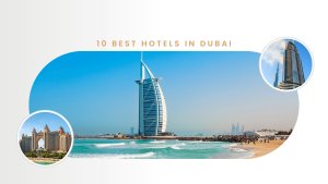 Top 10 Hotels in Dubai Featured Image